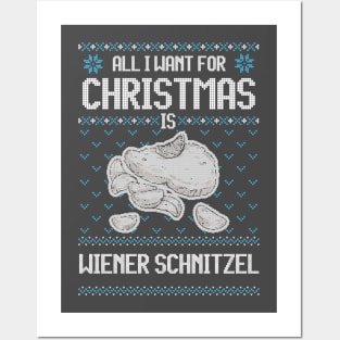 All I Want For Christmas Is Wiener Schnitzel - Ugly Xmas Sweater For Fans Of Viennese cuisine Posters and Art